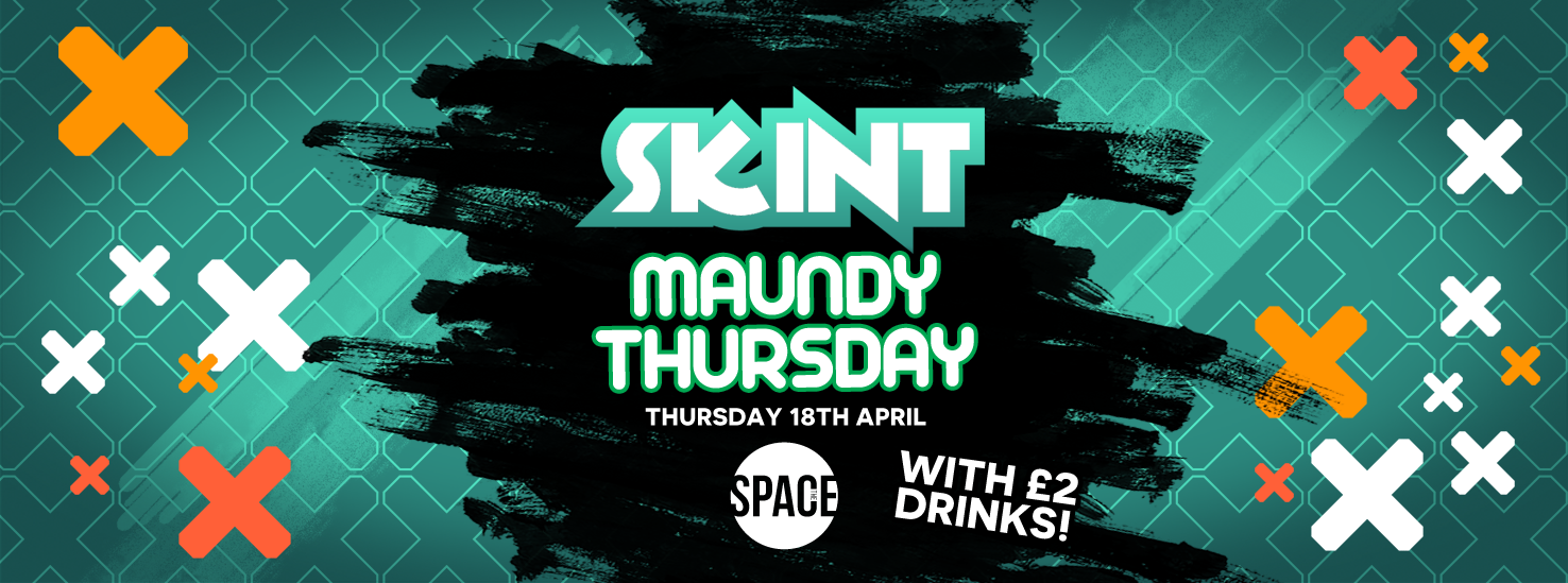 SKINT – Thursdays at Space – Maundy Thursday Special