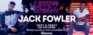 Love Saturdays + Jack Fowler Celeb meet and Greet