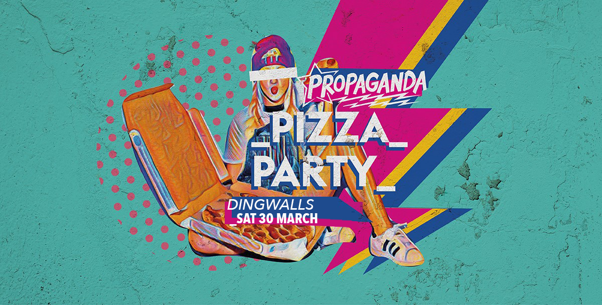 Propaganda London at Dingwalls – Pizza Party!