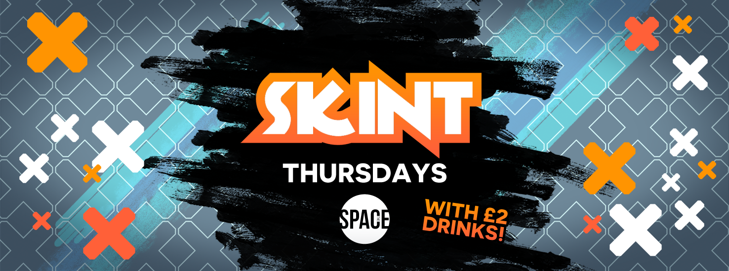 SKINT – Thursdays at Space – End of exams special!