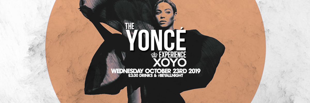 The Yoncé Experience – TONIGHT @  XOYO London