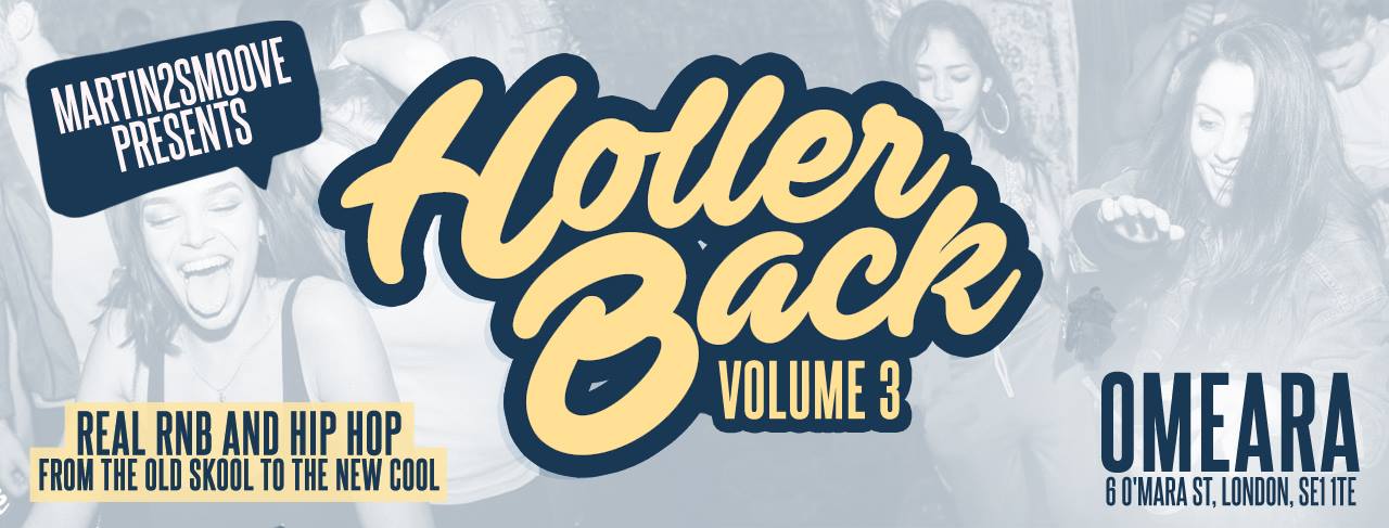 Holler Back – HipHop n R&B at Omeara London | Friday May 17th 2019 ft DONCH & Kye Refix