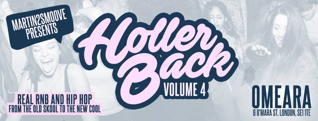 Holler Back – HipHop n R&B Bank Holiday Friday | Omeara London