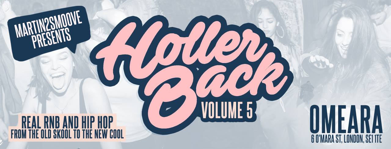 Holler Back – HipHop n R&B at Omeara London | Friday May 31st 2019