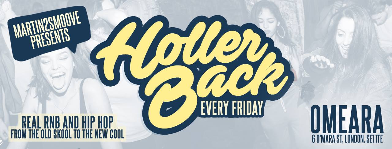 Holler Back – HipHop n R&B at Omeara London | Friday June 21st 2019