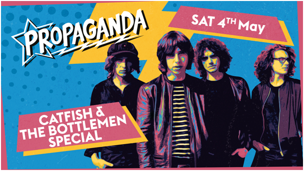 Propaganda Leeds – Catfish and The Bottlemen Special!
