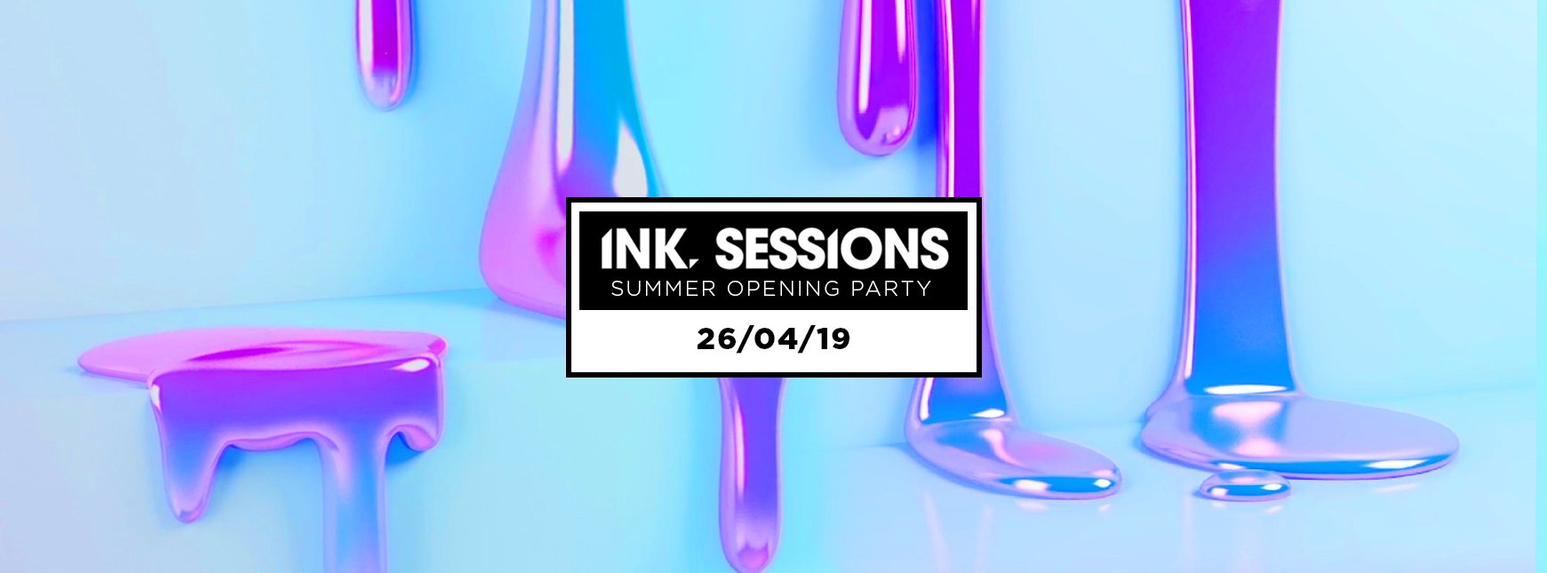 Ink Sessions – Summer Opening Party 26/04/19