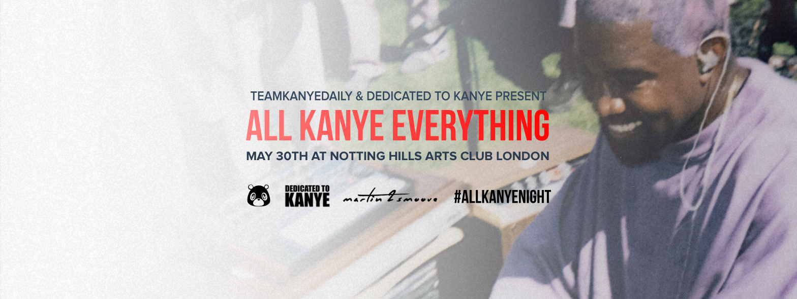 Dedicated to Kanye Presents: All Kanye Everything #YeezyAllNight | May 30th 2019 (TONIGHT!)