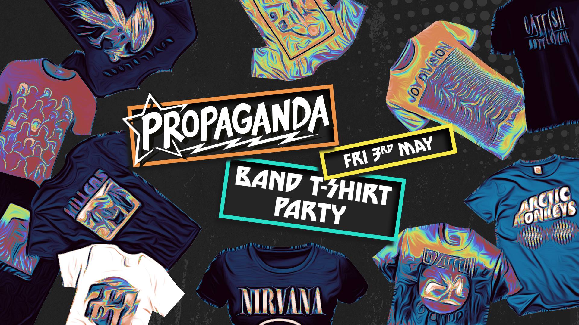 Propaganda Bournemouth – Band T-Shirt Party!