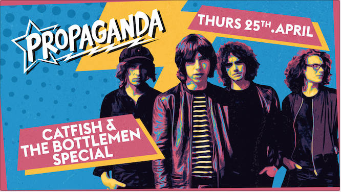 Propaganda Cheltenham – Catfish and the Bottlemen Special!