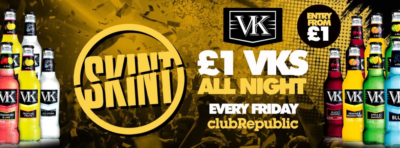 ★ Skint Fridays ★ £1 VK’s Allnight! ★ Club Republic ★ Tickets On Sale Now!