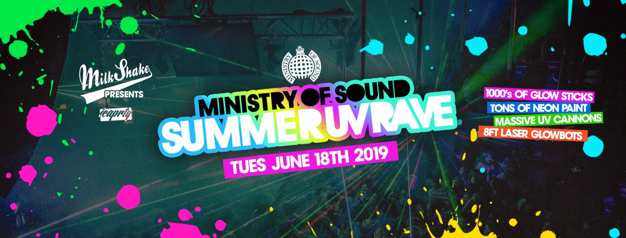 The Ministry of Sound Summer UV Rave – Milkshake | June 18th 2019