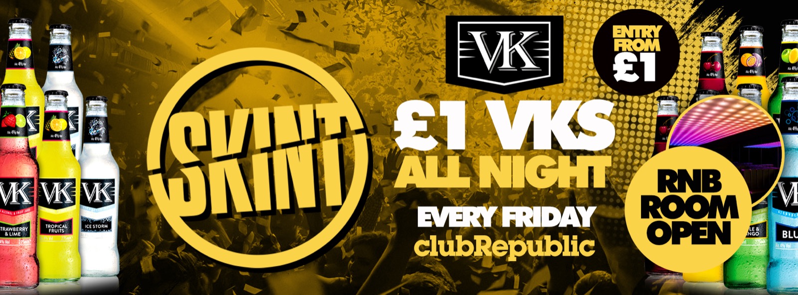 ★ Skint Fridays ★ £1 VK’s Allnight! ★ Club Republic ★ £1 Tickets On Sale! ★ R&B Room Open!