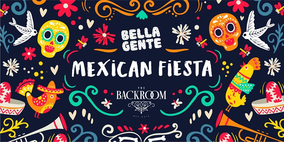 Mexican Fiesta – Bella Gente @ The Backroom