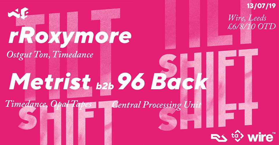 Tilt-Shift w/ rRoxymore, Metrist & 96 Back