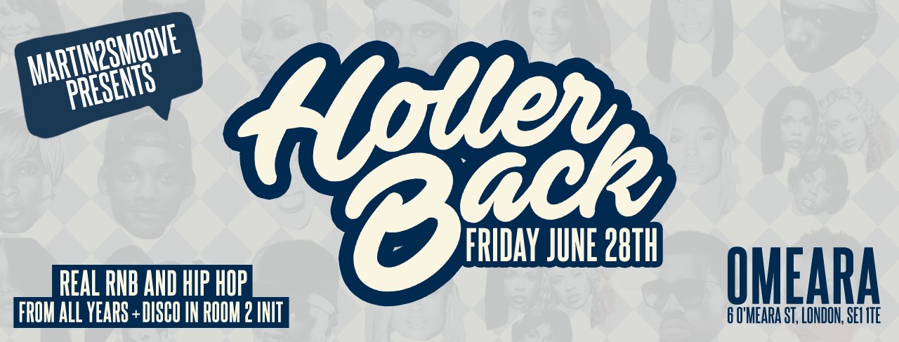 Holler Back – HipHop n R&B at Omeara London | Friday June 28th 2019