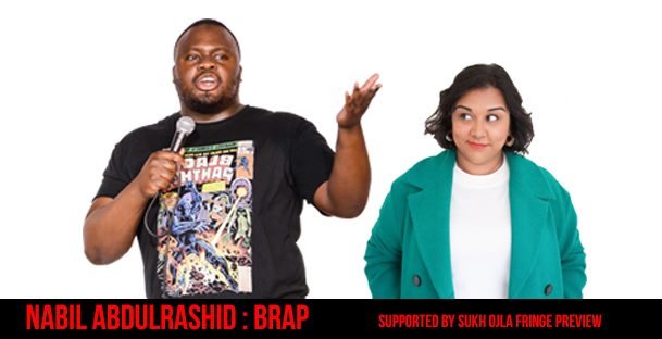 Nabil AbdulRashid : BRAP (Supported By Sukh Ojla Fringe Preview)