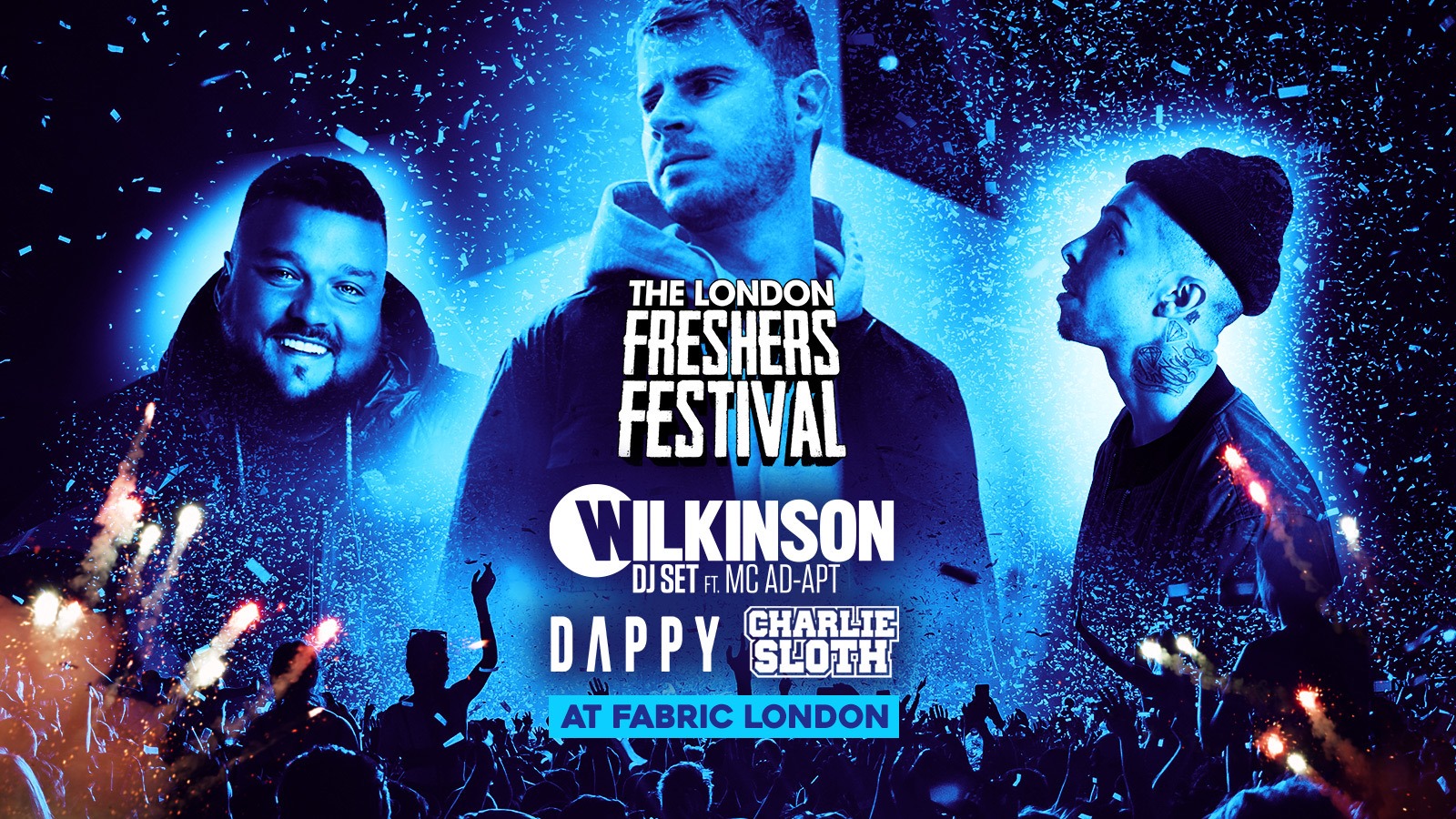 THE LONDON FRESHERS FESTIVAL // FABRIC // WILKINSON, DAPPY & CHARLIE SLOTH