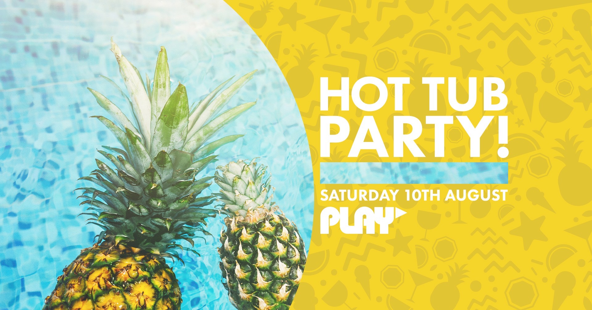 Play Saturday Hot Tub Party At Play Nightclub Hereford On 10th Aug 2019 Fatsoma