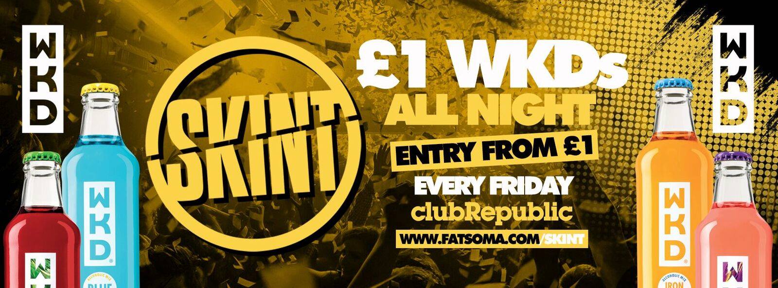 ★ Skint Fridays ★ £1 WKDs ★ £1 Entry – Includes a shot! ★