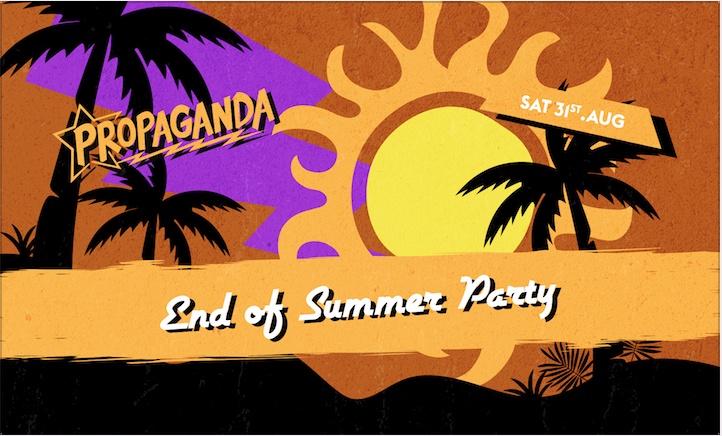 Propaganda London – End of Summer Party