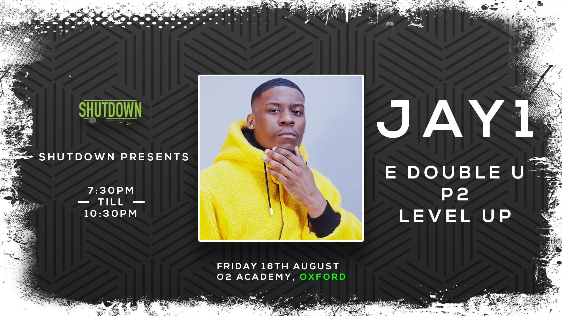 Shutdown Presents – O2 Academy W/ Special Guest: Jay1