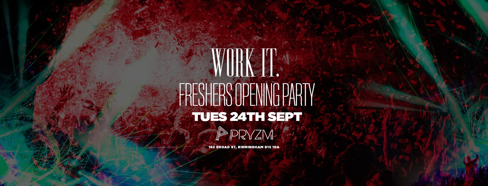 Work It. – Birmingham Freshers Opening Party
