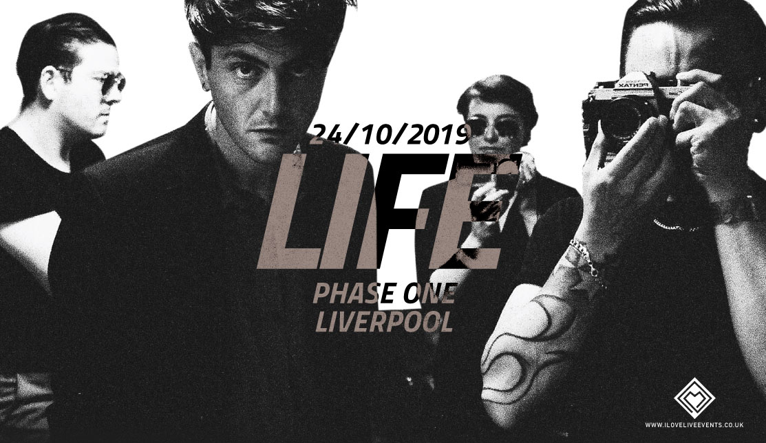 LIFE – Phase One,Liverpool – 24/10/19