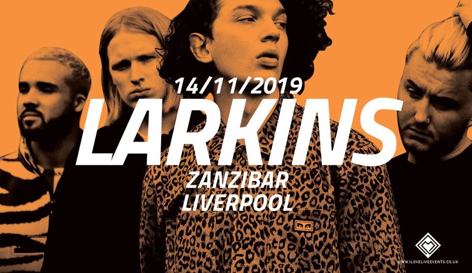 Larkins – Zanzibar, Liverpool – 14/10/19