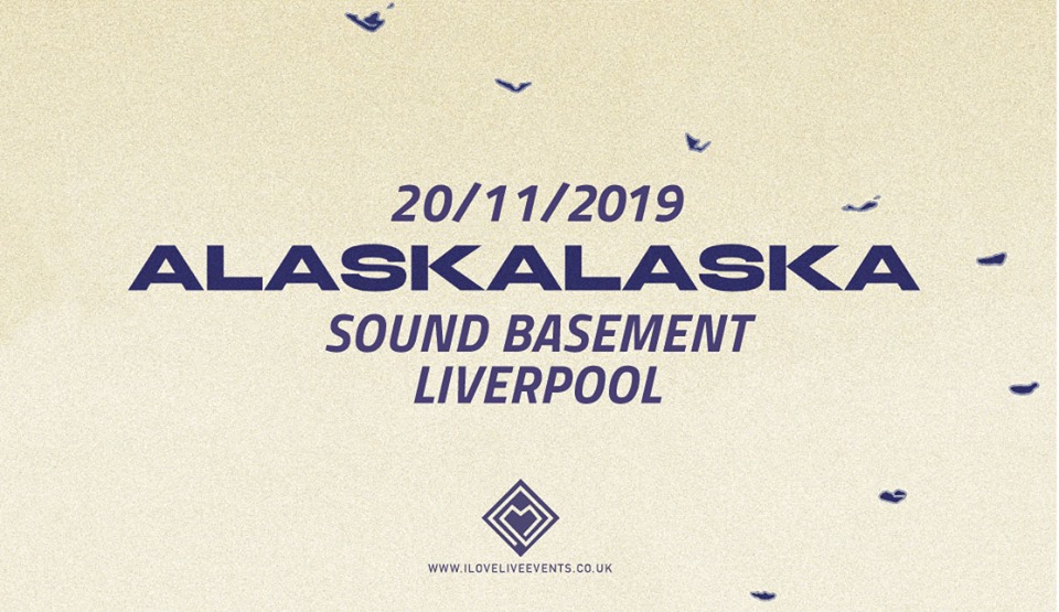 Alaskalaska- Sound Basement,Liverpool – 20/11/19