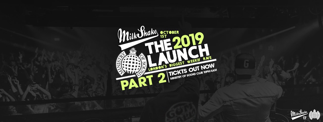 Tonight – Ministry of Sound, Milkshake | The Official Freshers Launch Part 2!