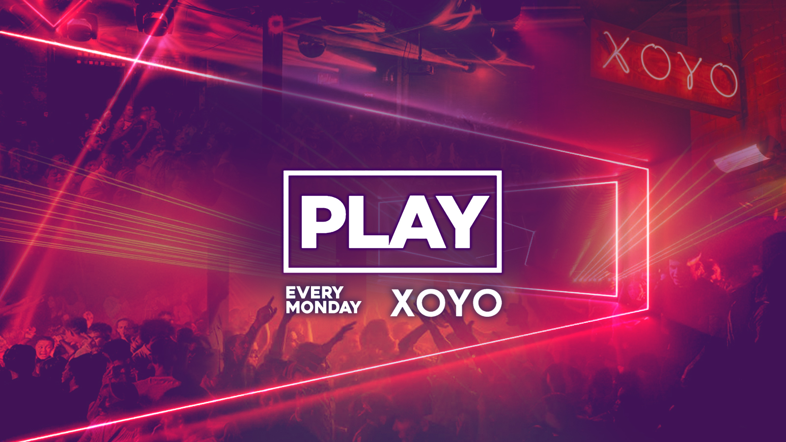 Play London Every Monday at XOYO! London’s Biggest Weekly Student Monday!