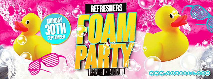 Refreshers’ Foam Party!! @ The Nightingale!!****FINAL TICKETS*****!!