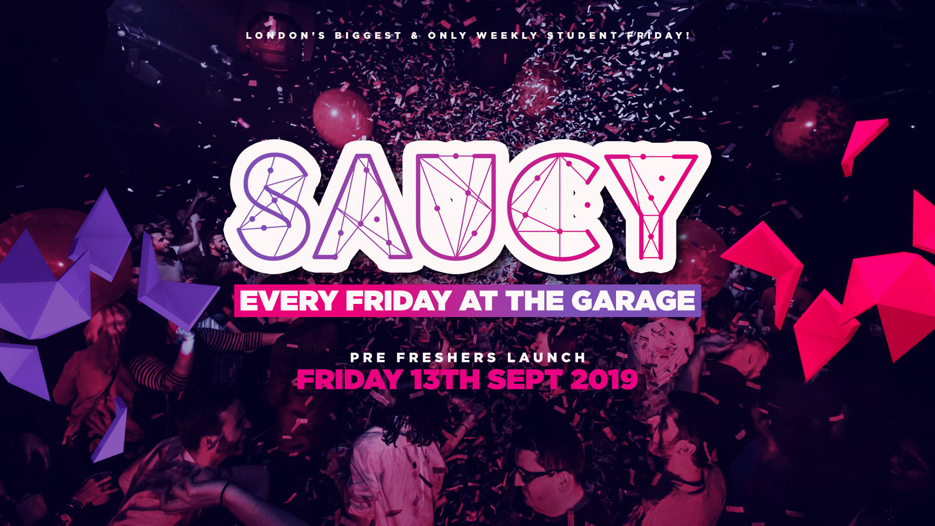 SAUCY LONDON – OPENING PARTY // London’s Biggest Weekly Student Friday!