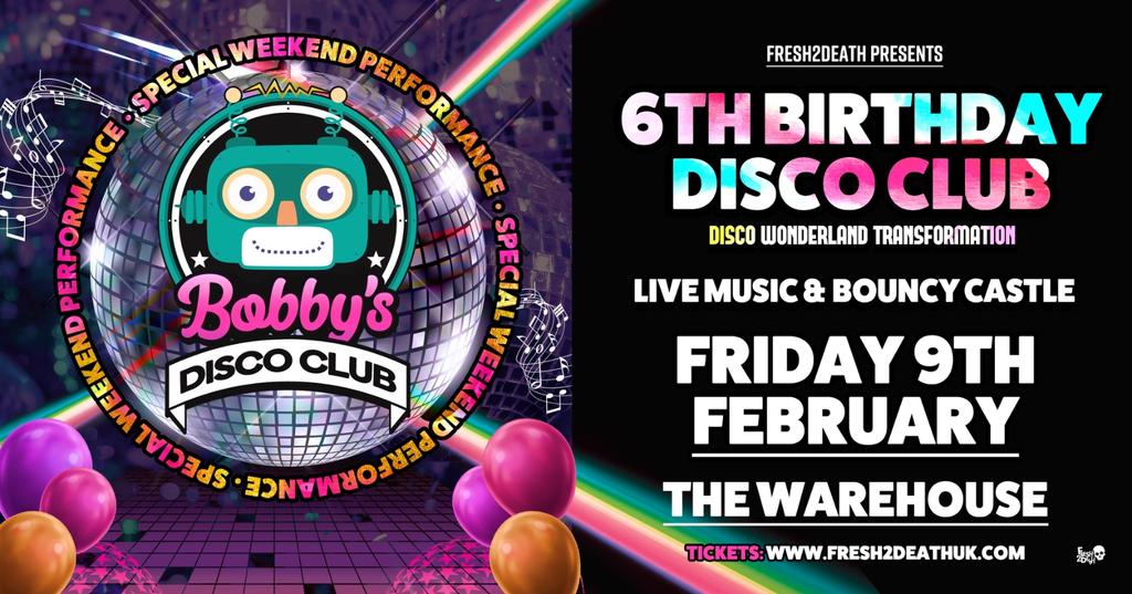 Bobby’s 6th Birthday Disco Club (Weekend Special)