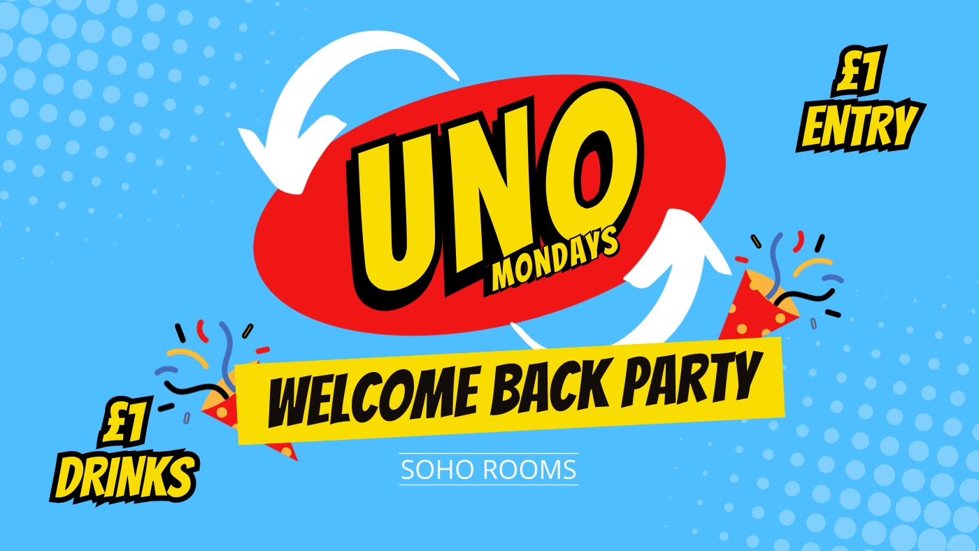 UNO Mondays | WELCOME BACK PARTY | £1 drinks | £1 Tickets | Mon 22nd Jan