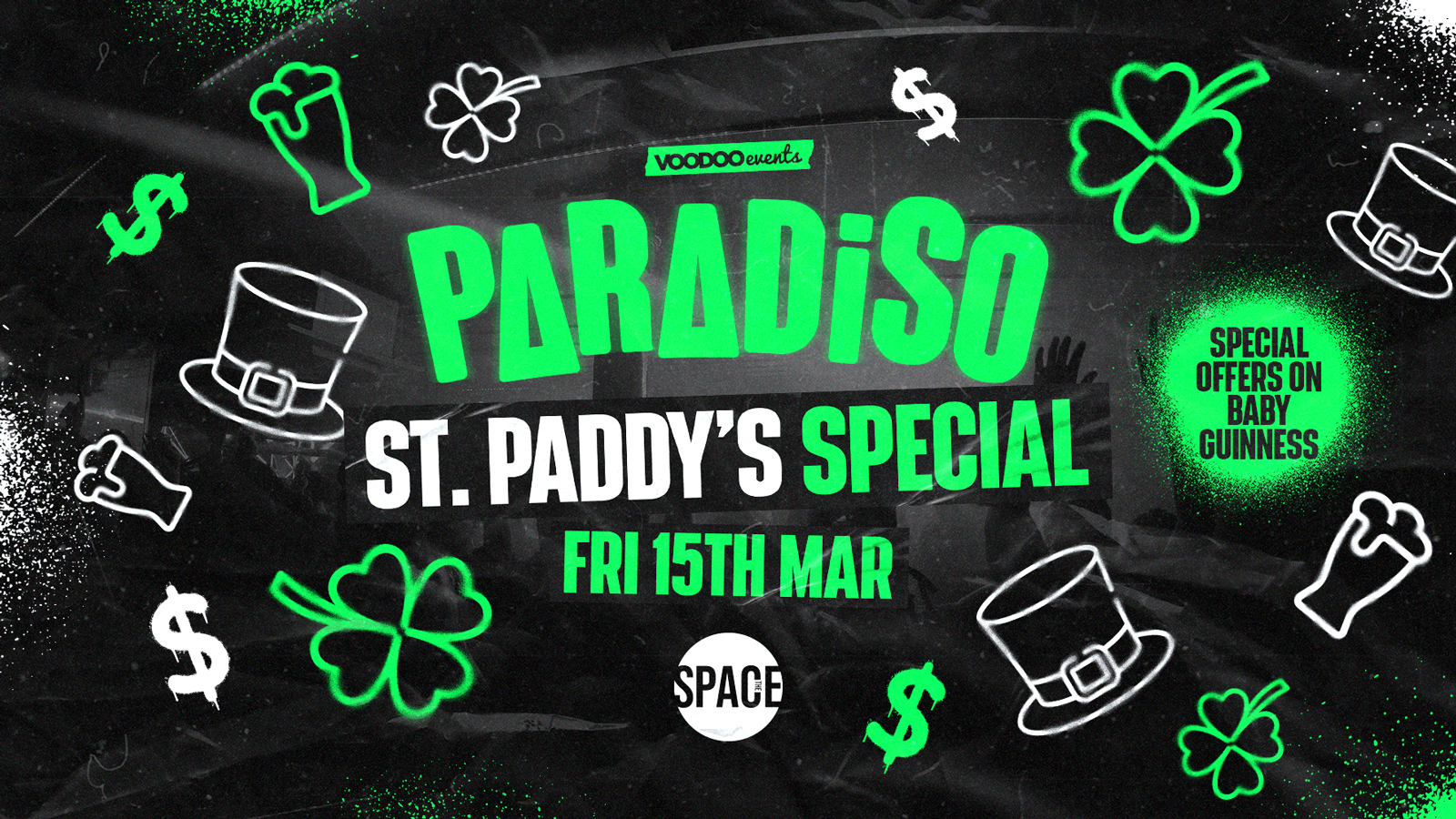 Paradiso Fridays at Space St PADDY’s WEEKEND – 15th March