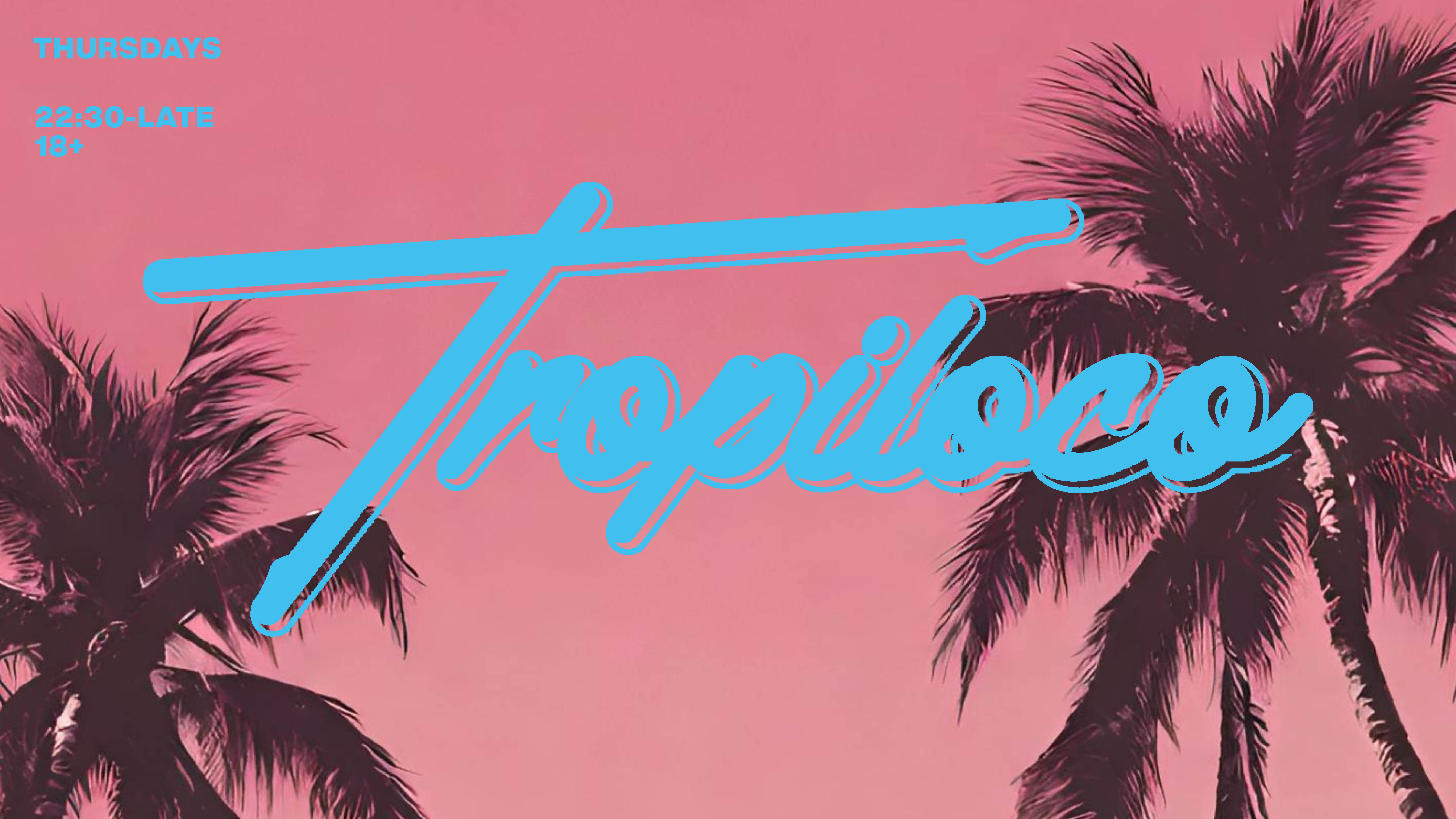 🪩🌴 T R O P I L O C O – SOLD OUT 🌴🪩  £1 vod mixer & £1 shots pre 12am // Thursdays @ Baa Bar