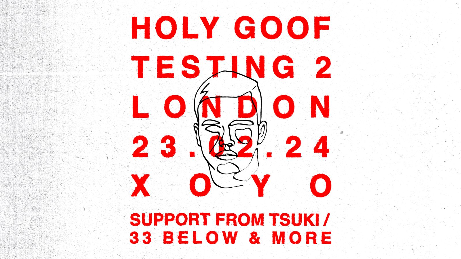 Holy Goof – Testing 2 [LONDON]