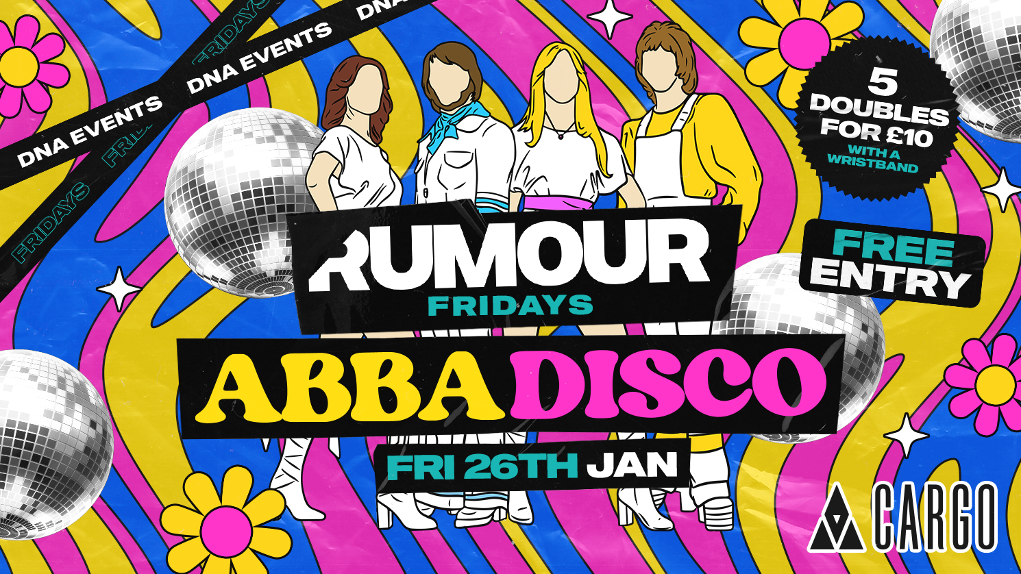 Cargo: Rumour Fridays ABBA DISCO Special ✌🏻☮️ Free Entry & 5 Doubles for £10 Wristbands 🕺🏼
