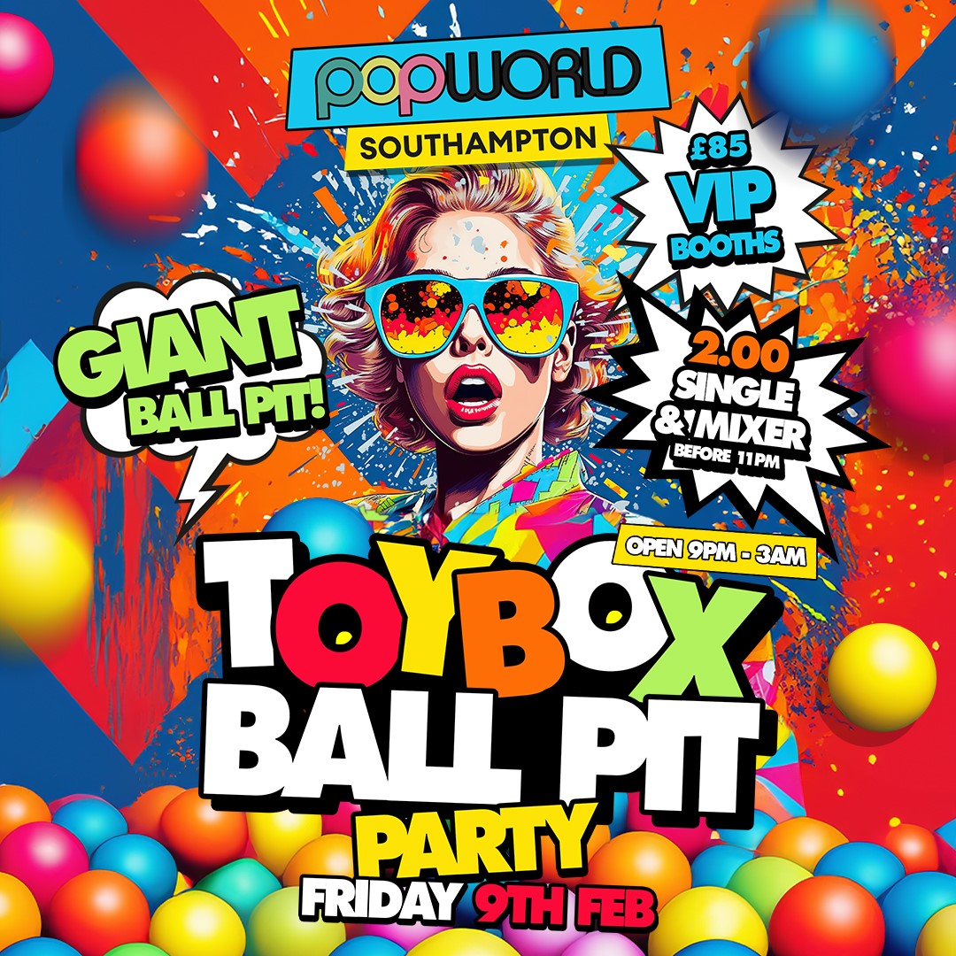 TOY BOX BALL PIT PARTY! at Popworld - Southampton, Southampton on 9th ...