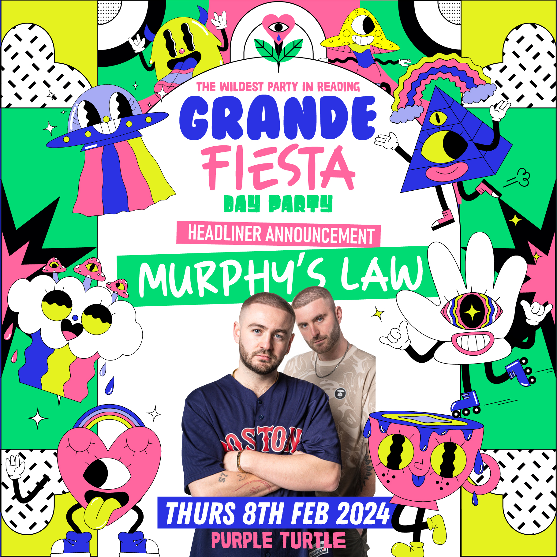 Grandé Fiesta – Thursday 8th February 🍄 FT. Murphy’s Law