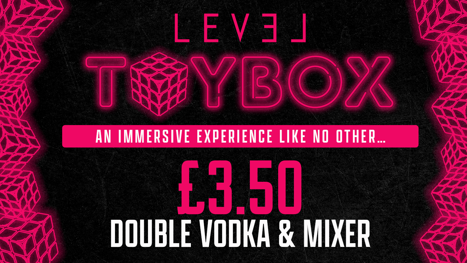 T O Y B O X Saturdays – £3.50 DOUBLES ALL NIGHT!