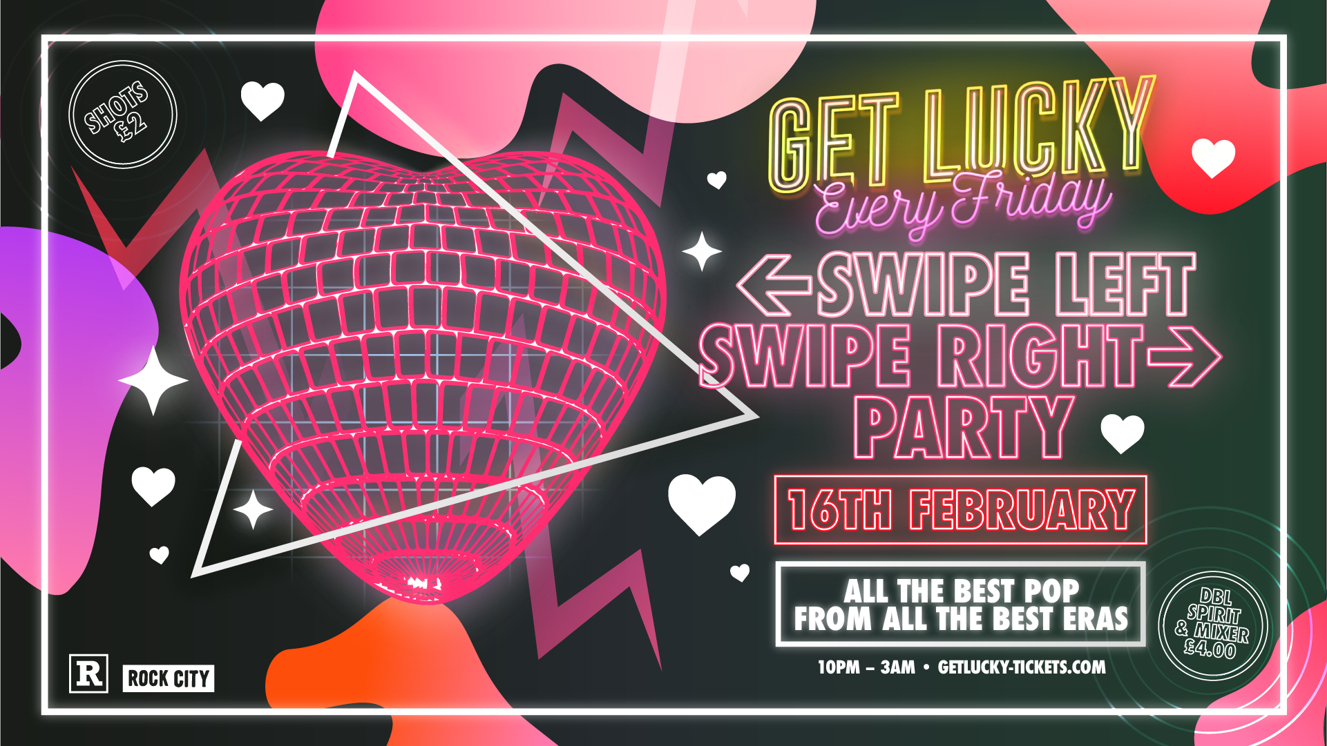 Get Lucky – Swipe Left Swipe Right Party – Nottingham’s Biggest Friday Night – 16/02/24