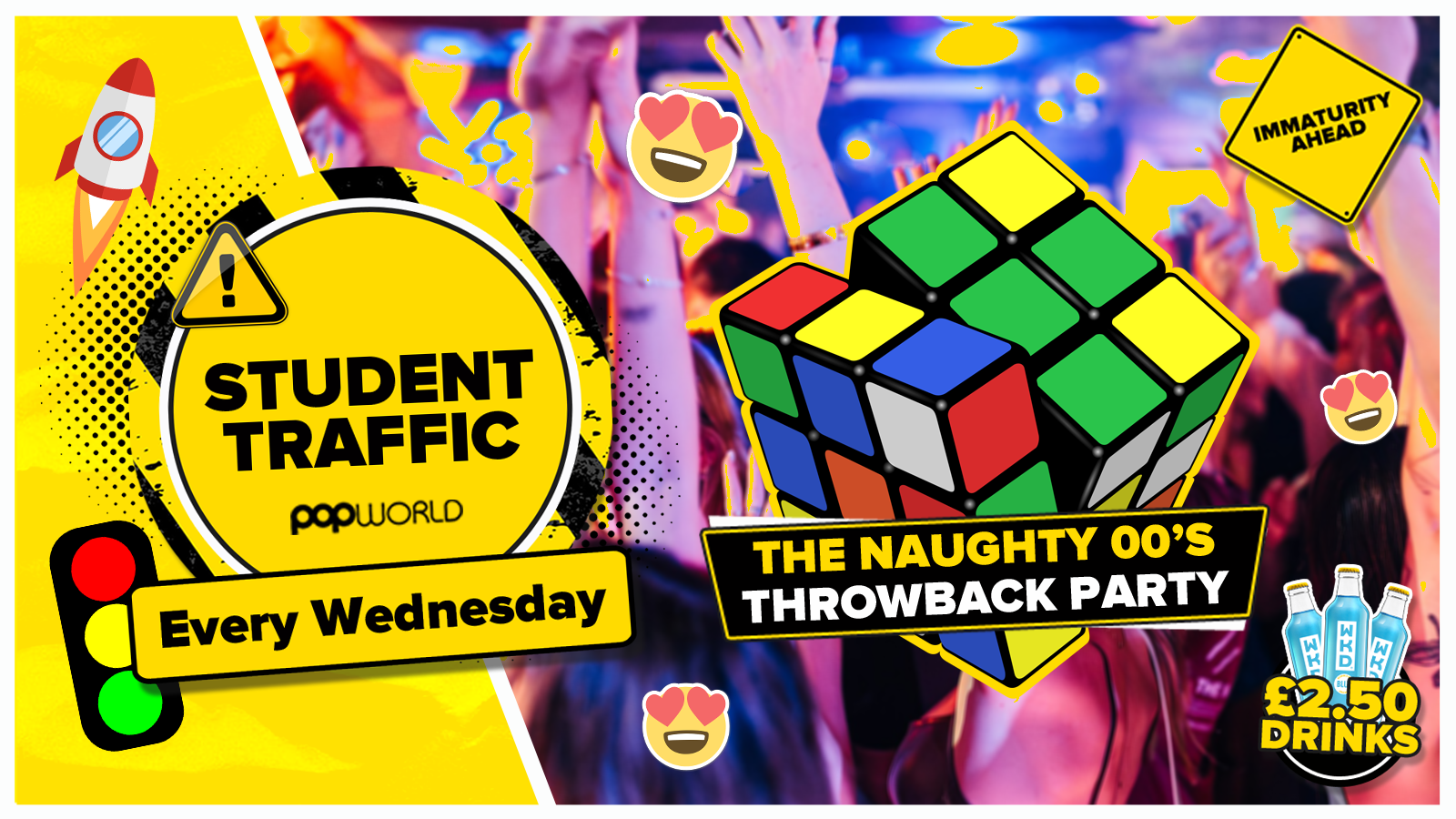 Student Traffic Wednesdays @Popworld // Naughty 00’s Throwback