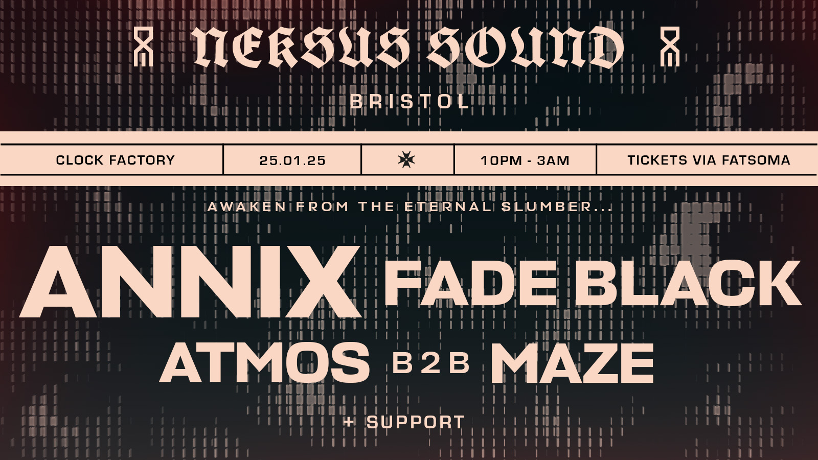 Neksus Sound (Bristol) • ANNIX, Fade Black, Atmos B2B Maze + More