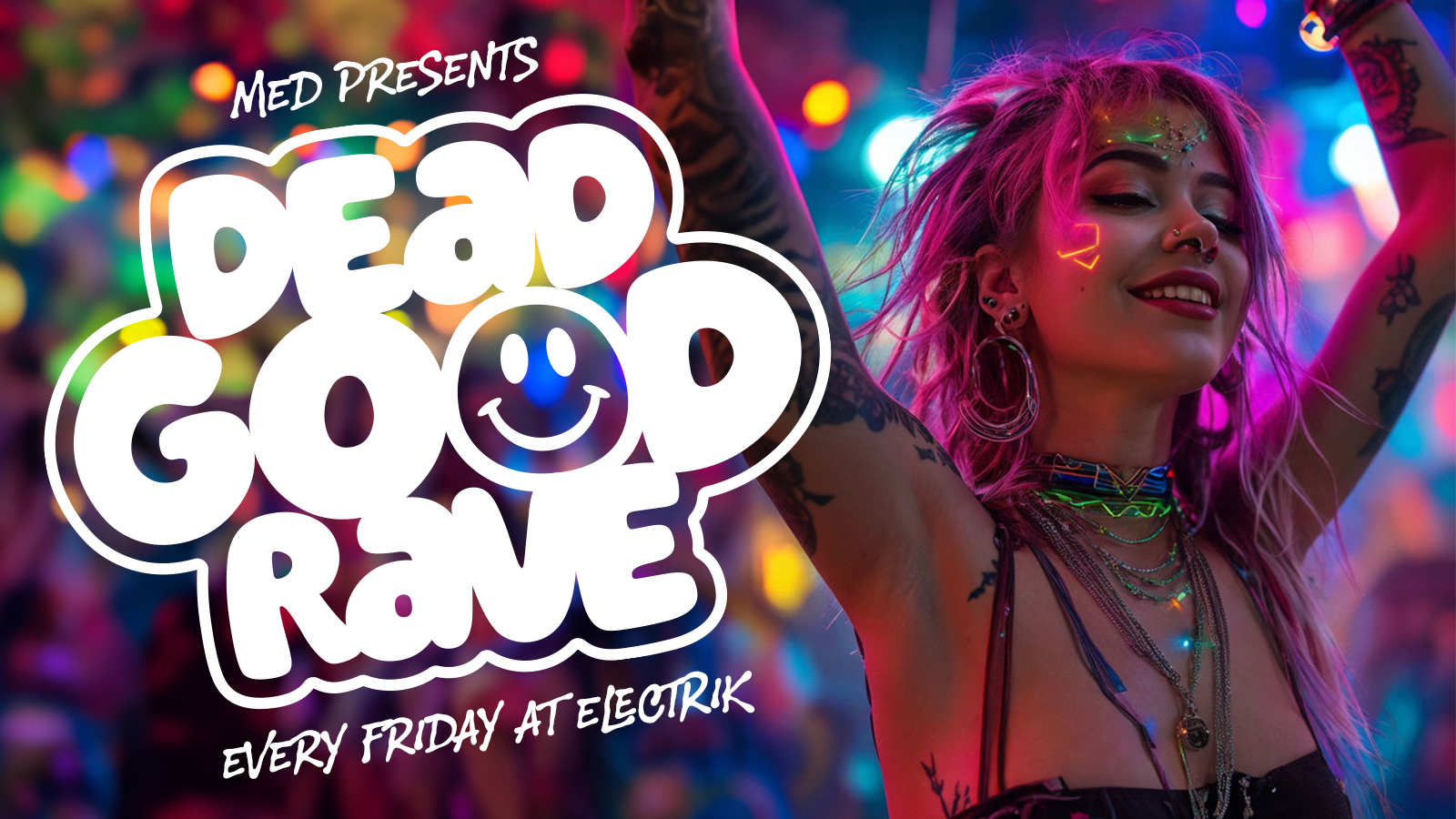 DEAD GOOD RAVE 😊 MED FRIDAYS 😊 MEDICATION LIVERPOOL