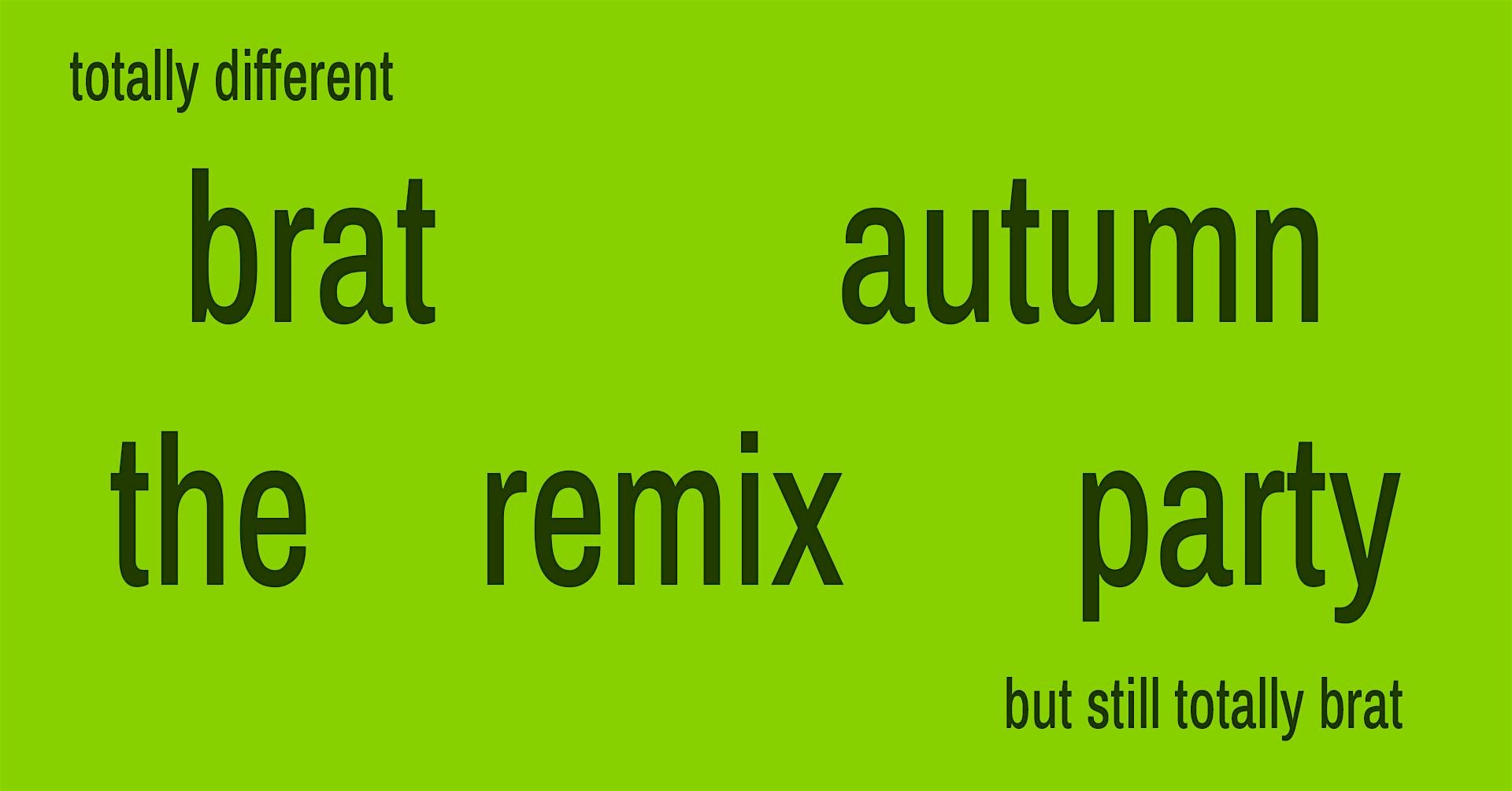 Brat Autumn – The Remix Party (Oxford)