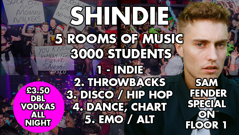Shit Indie Disco – Shindie – Sam Fender Special – plus 5 Rooms of Music –  Dance, Pop Chart Hits / Indie, Rock / Throwbacks, Cheese / Emo / Disco  🚨 £3.50 VODKA DBLS ALL NIGHT LONG 🚨
