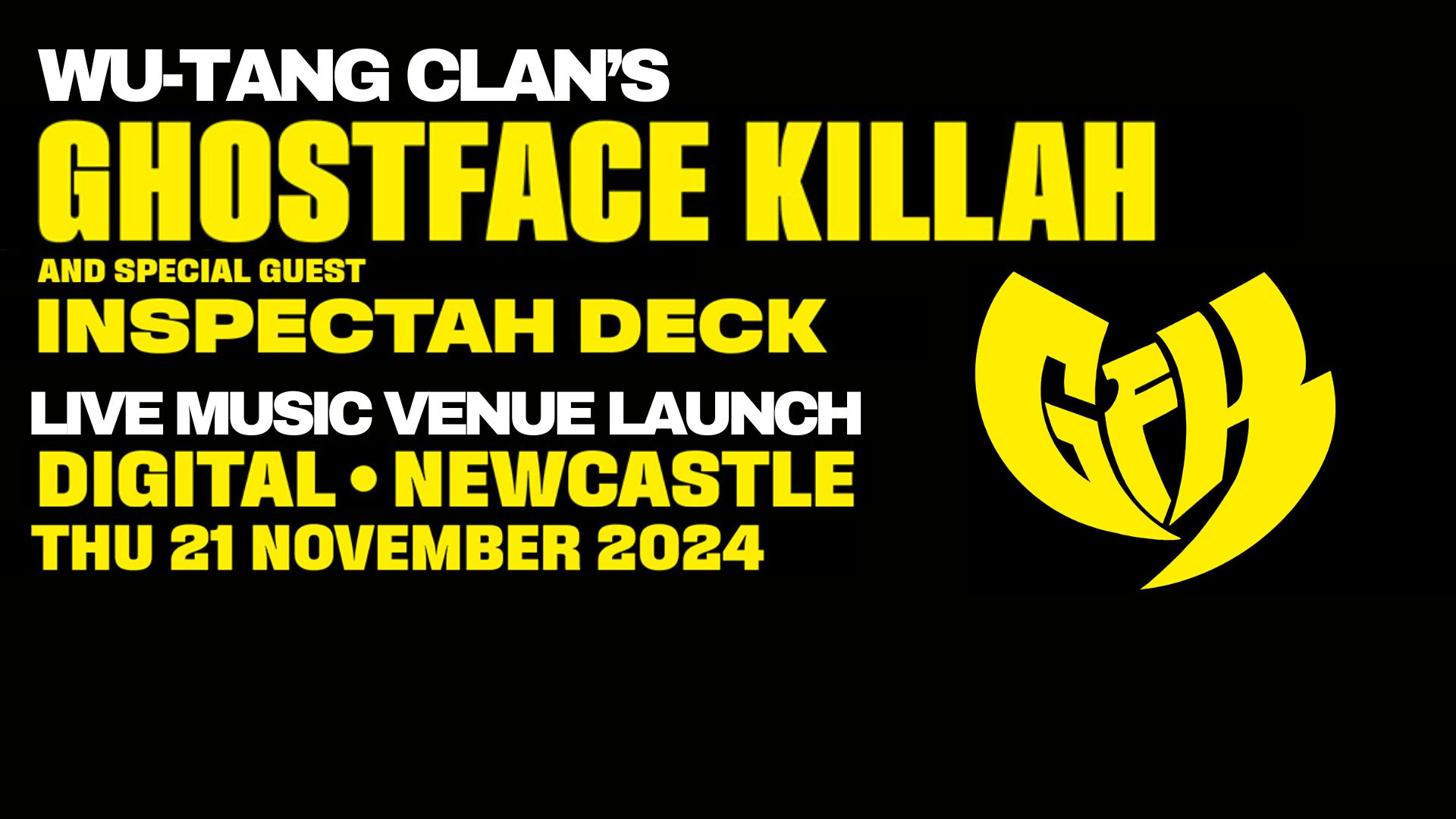 Ghostface Killah & special guest Inspectah Deck [LIVE MUSIC VENUE LAUNCH – DIGITAL NEWCASTLE]